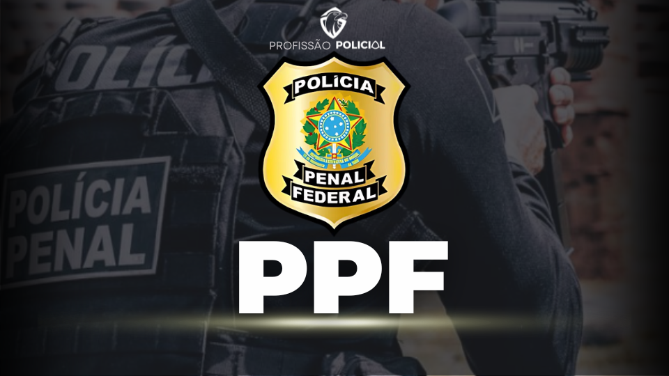 Secretário solicita novo concurso para a Polícia Penal Federal