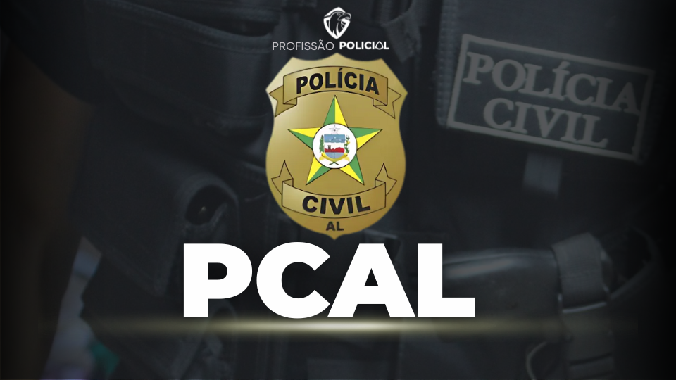 Concurso PCAL: SOLICITADO! Vagas para Agente e Escrivão!