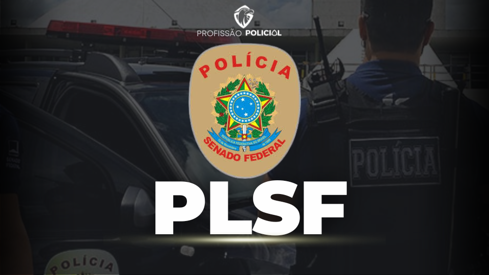 Senado autoriza nomeação de mais 49 Policiais Legislativos!
