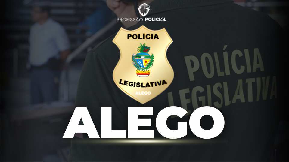 Concurso ALEGO: edital na próxima terça (28/10)! 40 vagas para policial!