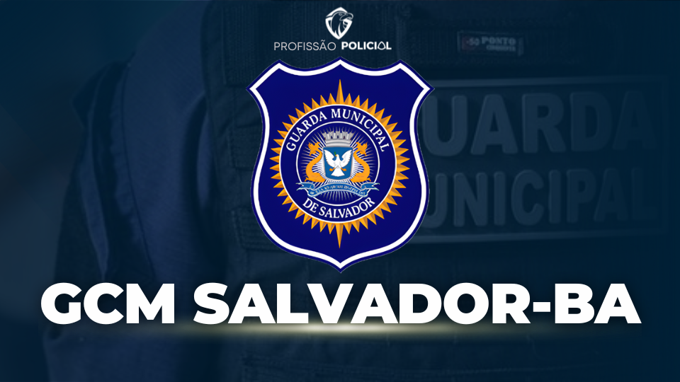 Concurso GCM Salvador: edital confirmado para 2026!