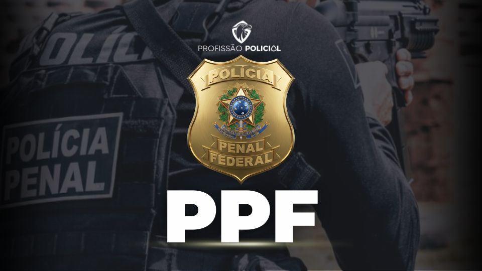 Concurso Penal Federal: 90 aprovados foram nomeados na PPF!