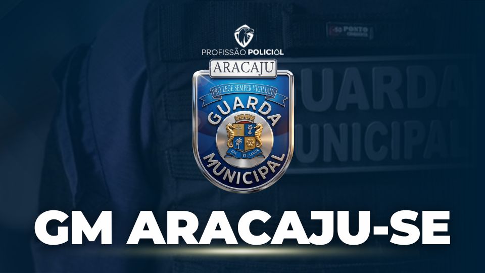 Concurso GCM Aracaju SE tem banca definida! Edital iminente!
