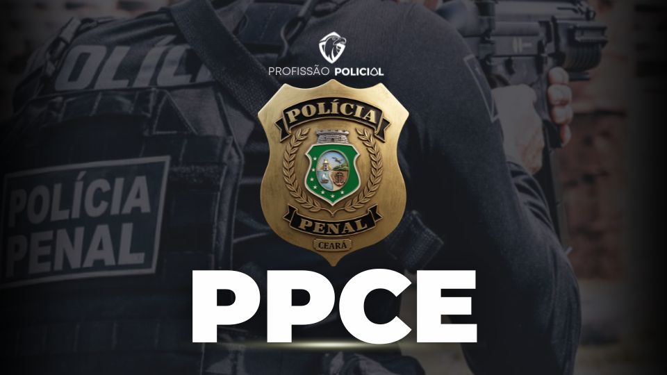 Novo Concurso Polícia Penal CE está confirmado!