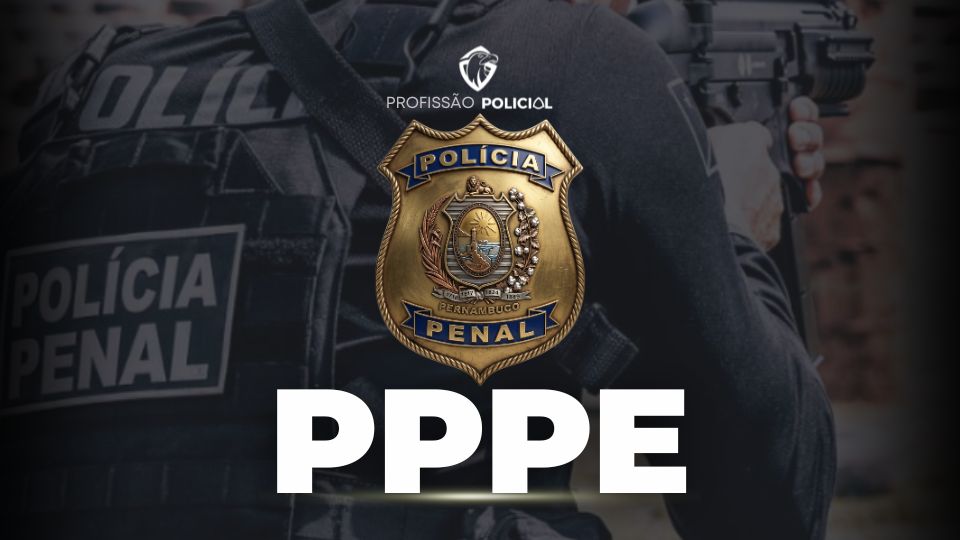 Concurso Polícia Penal PE: autorizado! 700 vagas
