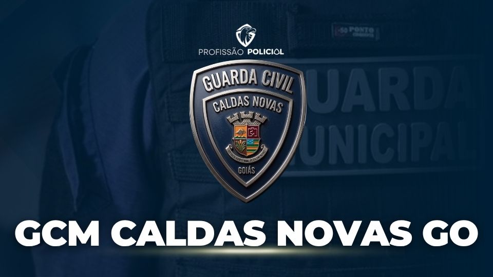 Concurso GCM Caldas Novas: EDITAL PUBLICADO! 60 vagas!